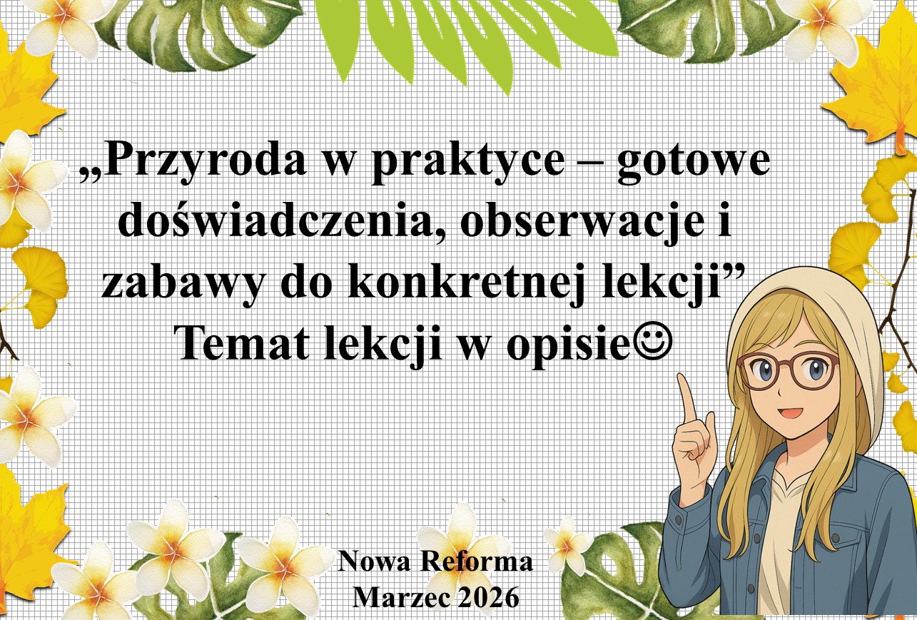 Przyroda w praktyce - gotowe doświadczenia, obserwacje i zabawy na lekcję do tematu "Co to jest przyroda?" w pdf. Przyroda 4. "Odkrywam przyrodę".